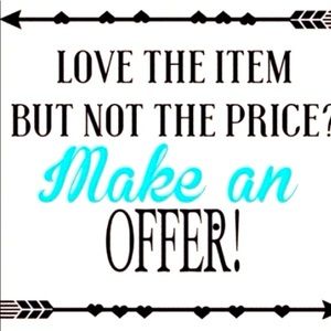 Don’t be shy! Make an offer! All reasonable offers considered!